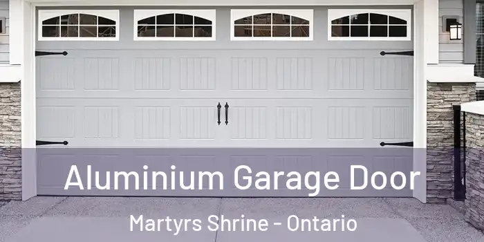 Aluminium Garage Door Martyrs Shrine - Ontario