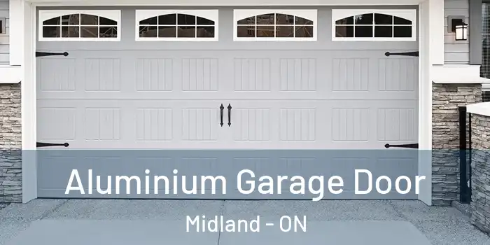 Aluminium Garage Door Midland - ON
