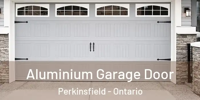 Aluminium Garage Door Perkinsfield - Ontario