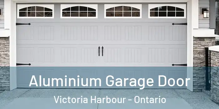 Aluminium Garage Door Victoria Harbour - Ontario