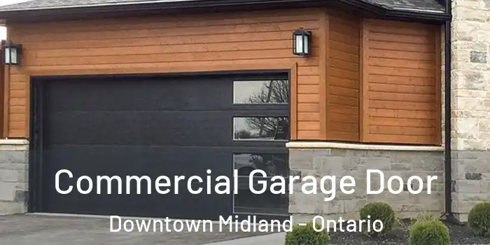 Commercial Garage Door Downtown Midland - Ontario