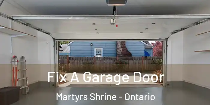 Fix A Garage Door Martyrs Shrine - Ontario