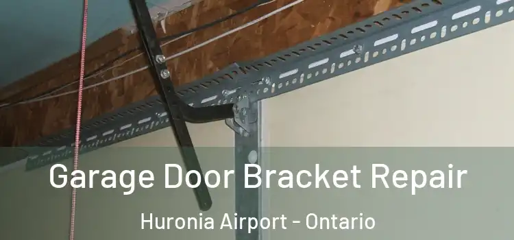 Garage Door Bracket Repair Huronia Airport - Ontario