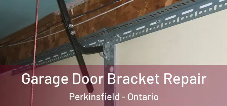 Garage Door Bracket Repair Perkinsfield - Ontario