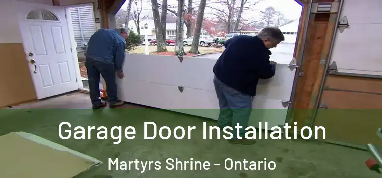 Garage Door Installation Martyrs Shrine - Ontario