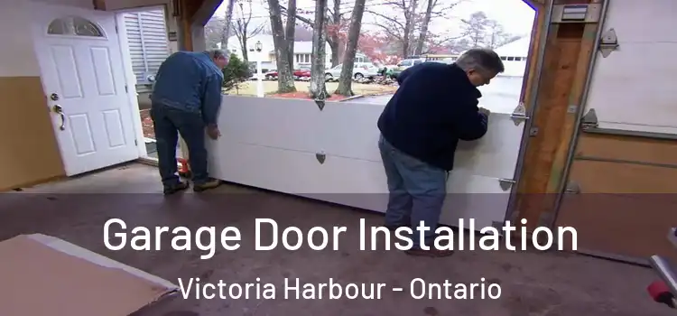 Garage Door Installation Victoria Harbour - Ontario