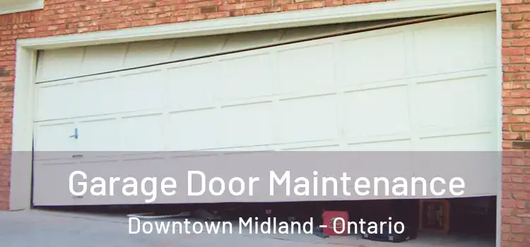 Garage Door Maintenance Downtown Midland - Ontario