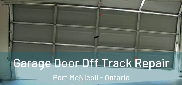 Garage Door Off Track Repair Port McNicoll - Ontario
