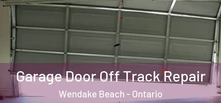Garage Door Off Track Repair Wendake Beach - Ontario