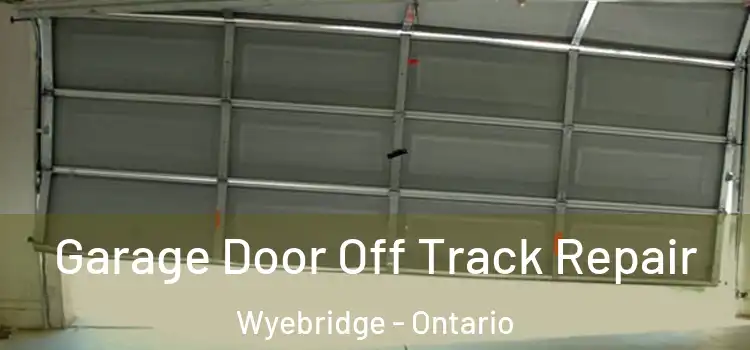 Garage Door Off Track Repair Wyebridge - Ontario