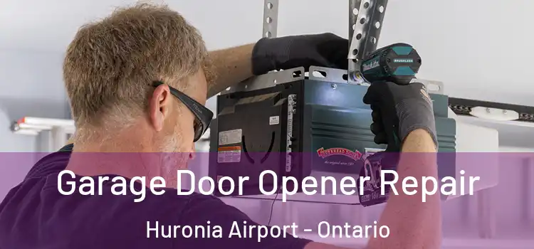 Garage Door Opener Repair Huronia Airport - Ontario