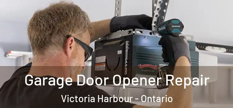 Garage Door Opener Repair Victoria Harbour - Ontario