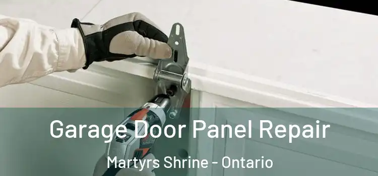 Garage Door Panel Repair Martyrs Shrine - Ontario