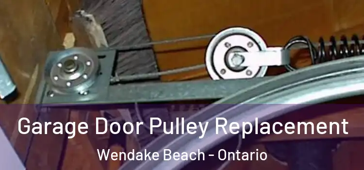 Garage Door Pulley Replacement Wendake Beach - Ontario