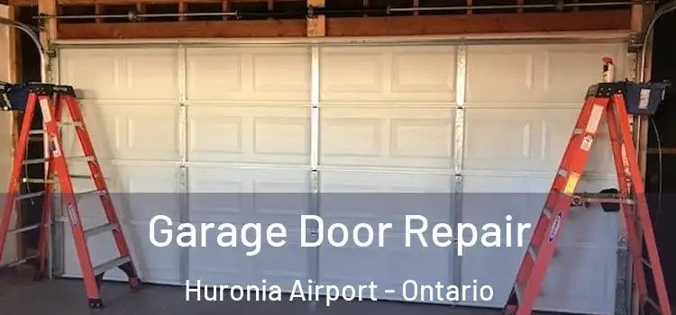 Garage Door Repair Huronia Airport - Ontario