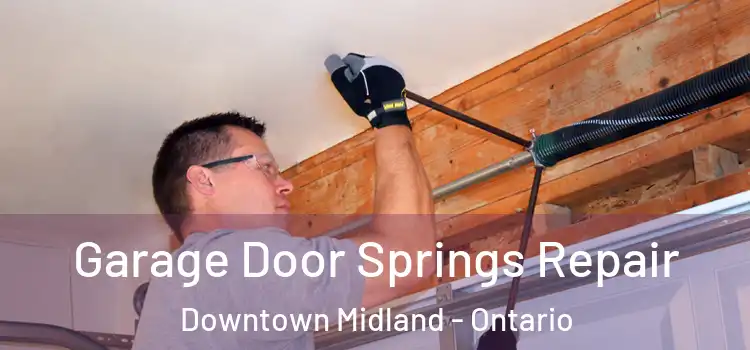 Garage Door Springs Repair Downtown Midland - Ontario