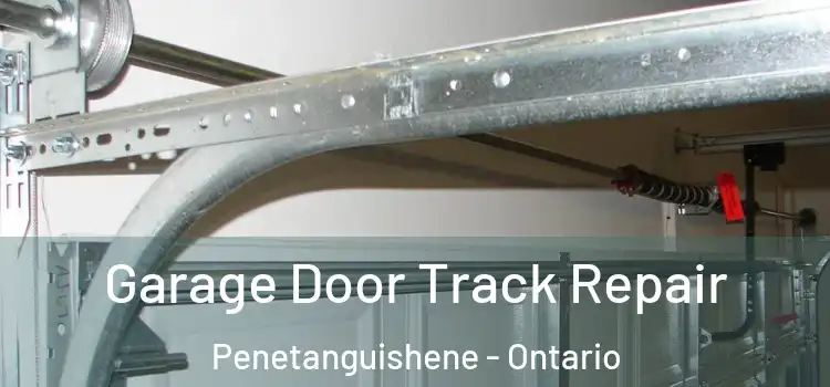 Garage Door Track Repair Penetanguishene - Ontario
