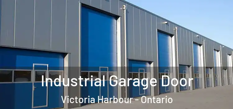 Industrial Garage Door Victoria Harbour - Ontario