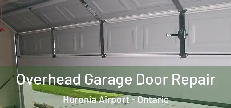 Overhead Garage Door Repair Huronia Airport - Ontario