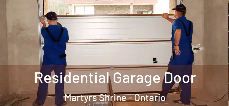 Residential Garage Door Martyrs Shrine - Ontario