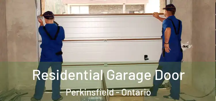 Residential Garage Door Perkinsfield - Ontario