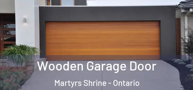 Wooden Garage Door Martyrs Shrine - Ontario